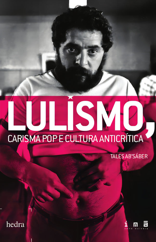 Capa do livro Lulismo, Carisma Pop e Cultura Anticrítica, de Tales Saber