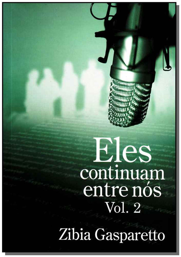 Capa do livro Eles Continuam Entre Nós - Vol.02, de Zibia Gasparetto