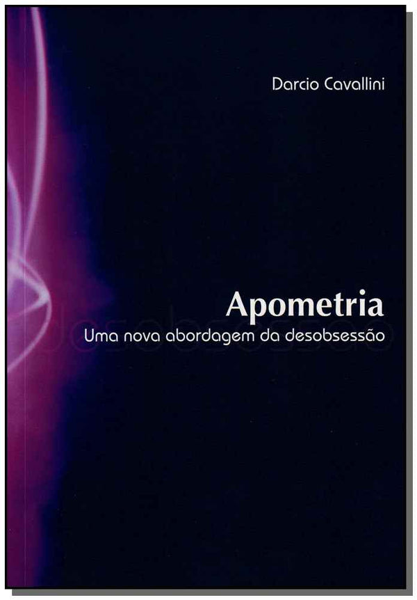 Capa do livro Apometria - Uma Nova Abordagem da Desobsessao, de Darcio Cavallini