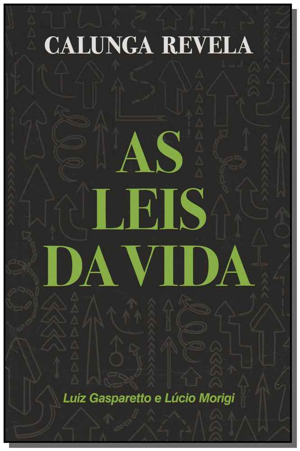 Capa do livro Calunga Revela as Leis da Vida, de Luiz Gasparetto, Lucio Morigi