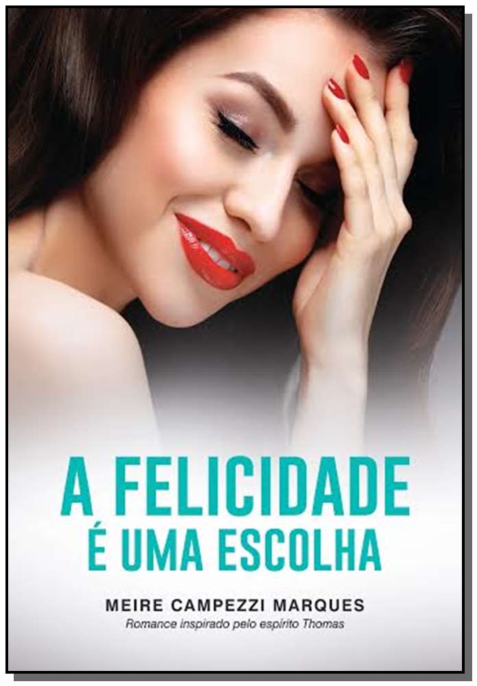 A Felicidade e uma Escolha