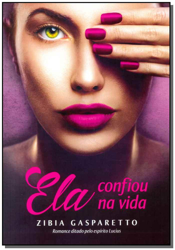 Capa do livro Ela Confiou na Vida, de Zibia Gasparetto