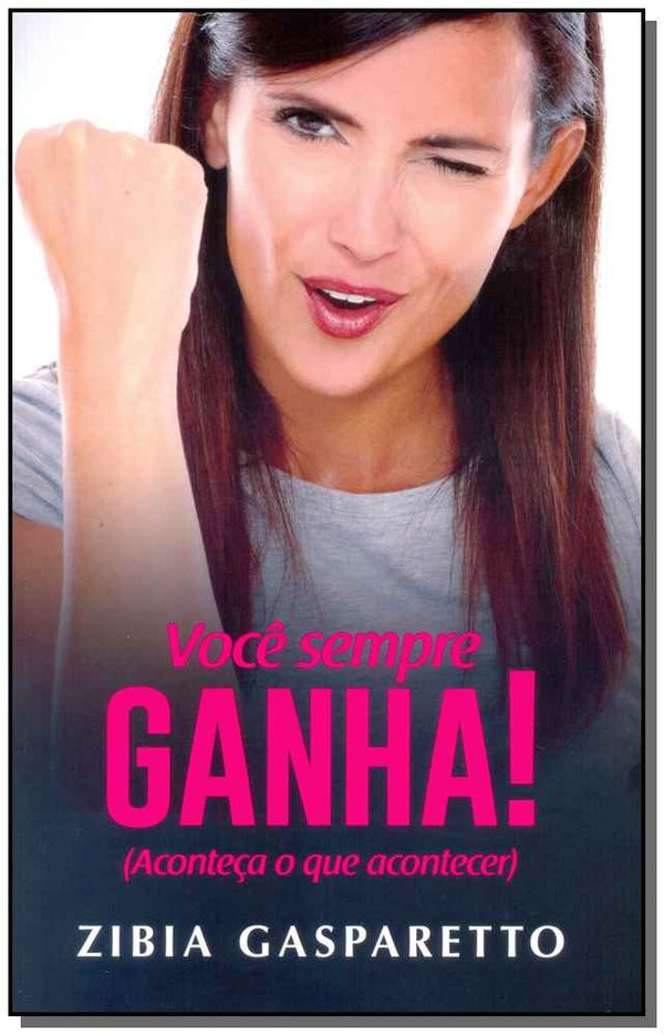 Capa do livro Você Sempre Ganha, de Zibia Gasparetto