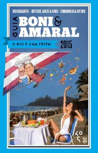 Guia Boni & Amaral: O Rio É uma Festa!