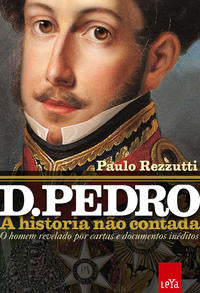 D. Pedro: A História Não Contada