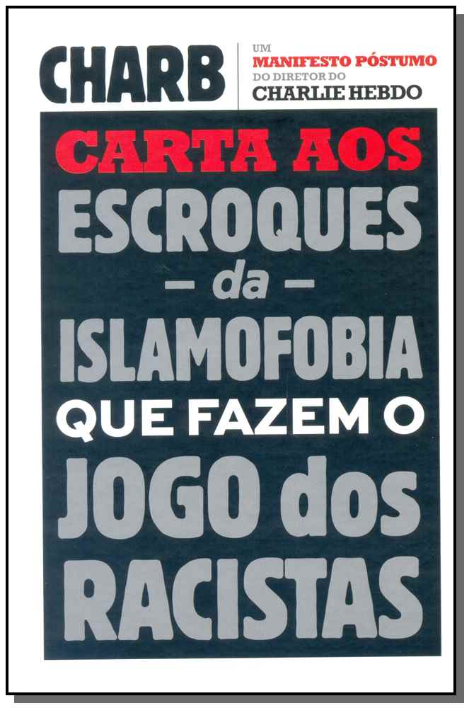 Carta aos Escroques da Islamofobia que Fazem o Jogo dos Racistas