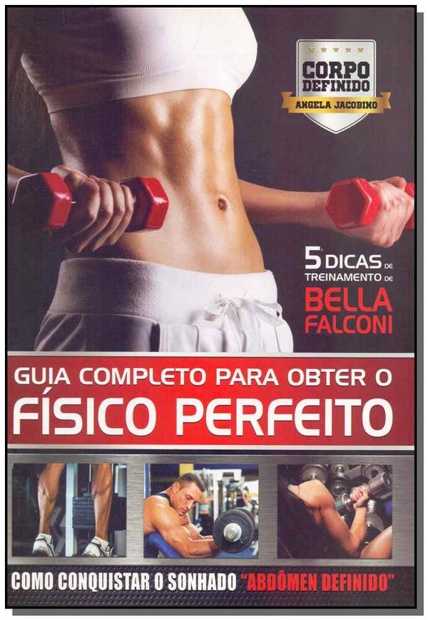 Capa do livro Guia Completo para Obter o Físico Perfeito, de Angela Jacobino