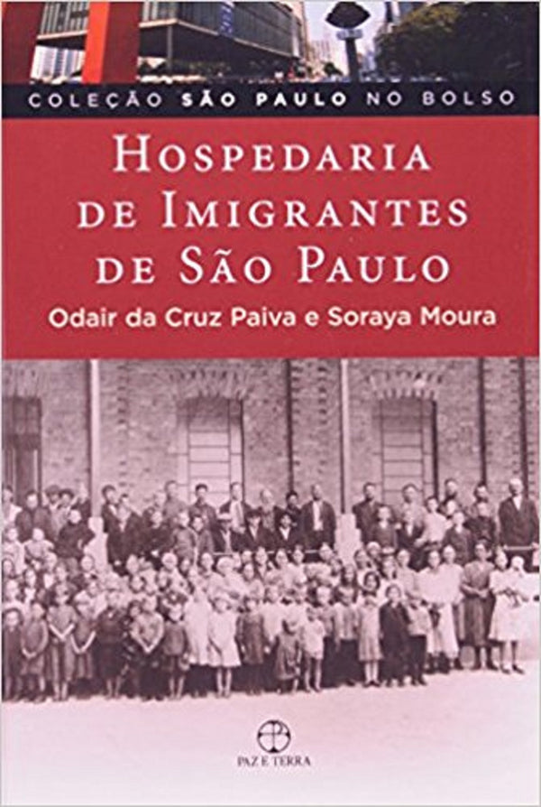 Capa do livro Hospedaria de Imigrantes de São Paulo, de Odair da Cruz Paiva, Soraya Moura