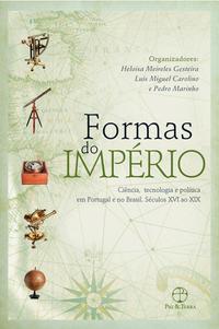 Capa do livro Formas do Império: Ciência, Tecnologia e Política em Portugal e no Brasil (Séculos XVII ao XIX), de Pedro Marinho