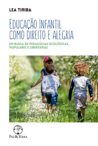 Capa do livro Educação Infantil Como Direito e Alegria, de Lea Tiriba