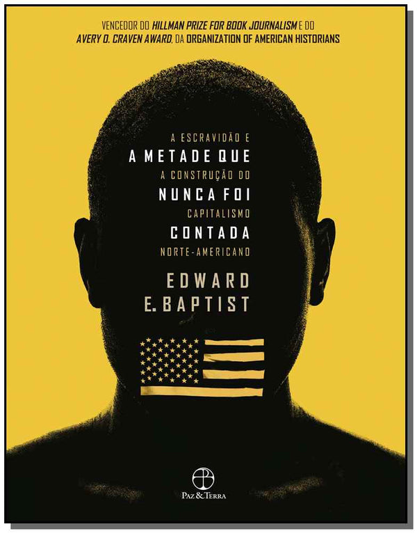 Capa do livro Metade que Nunca Foi Contada, a, de Edward E. Baptist