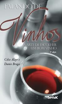 Capa do livro Falando de Vinhos: A Arte de Escolher um Bom Vinho, de Celio Alzer