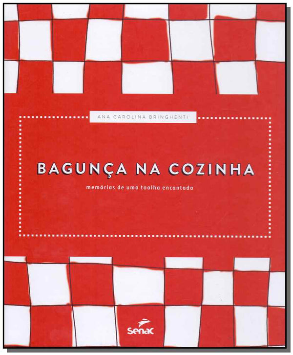 Capa do livro Bagunça na Cozinha - Memórias de uma Toalha Encantada, de Ana Carolina Bringhenti