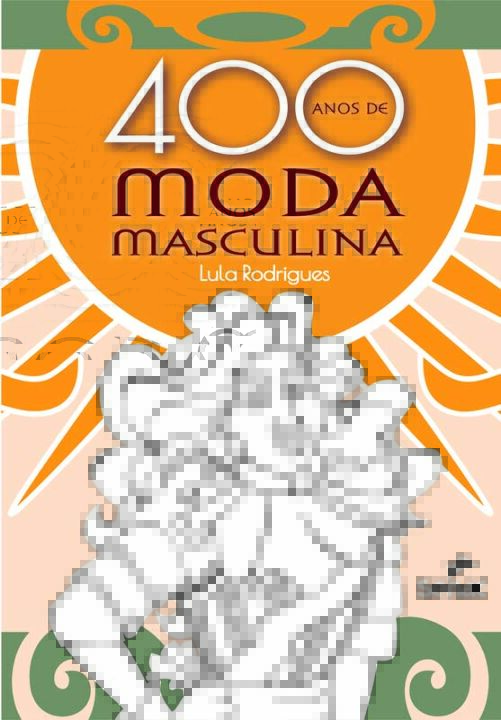 400 Anos de Moda Masculina