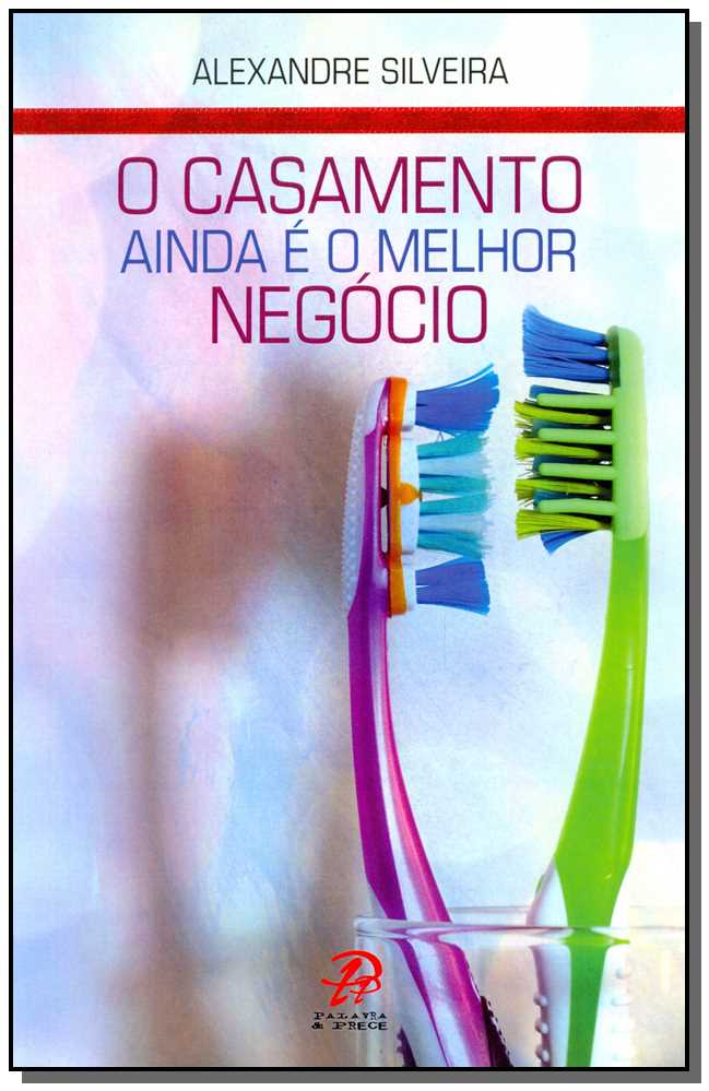 O Casamento Ainda É o Melhor Negócio