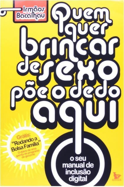 Quem Quer Brincar de Sexo Poe o Dedo Aqui