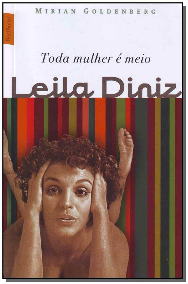 Capa do livro Toda Mulher É Meio Leila Diniz (Edição de Bolso), de Mirian Goldenberg