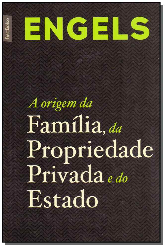 A Origem da Família, da Propriedade Privada e do Estado - (Edição Bolso) - 04ed/19