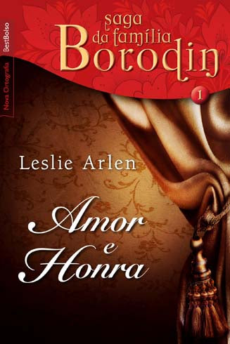 Amor e Honra (Vol. 1 - Saga da Família Borodin - Edição de Bolso)