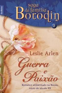 Capa do livro Guerra e Paixão, de Leslie Arlen