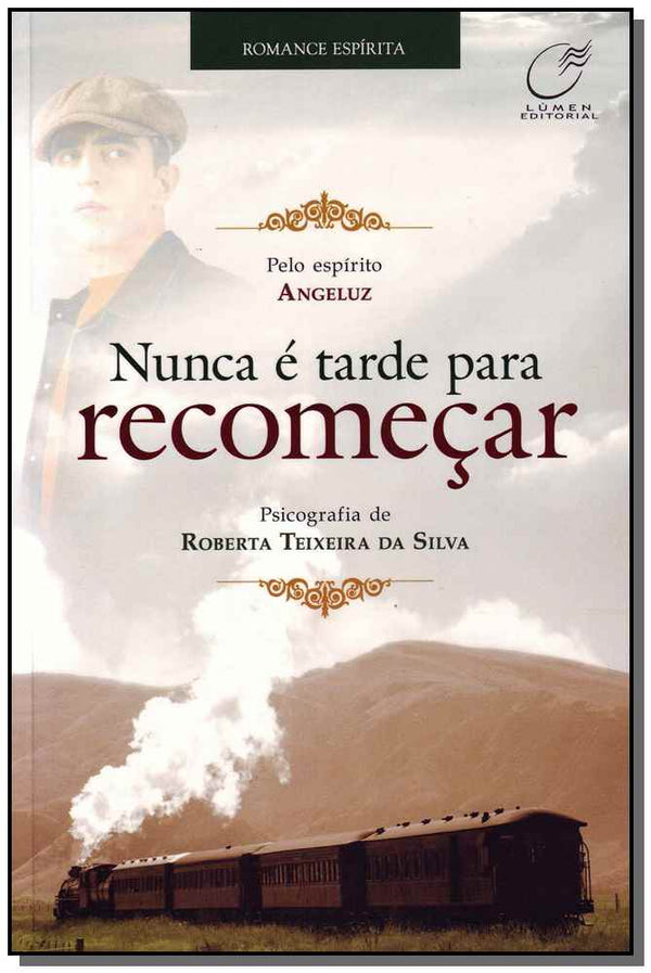Capa do livro Nunca É Tarde para Recomeçar, de Roberta Teixeira da Silva