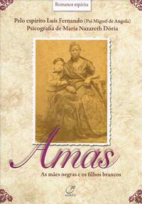Amas - As Mães Negras e os Filhos Brancos
