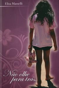 Capa do livro Não Olhe para Trás, de Elisa Masselli