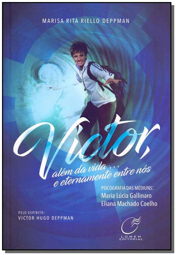 Capa do livro Victor, Além da Vida... e Eternidade Entre Nós, de Marisa Rita Riello Deppman