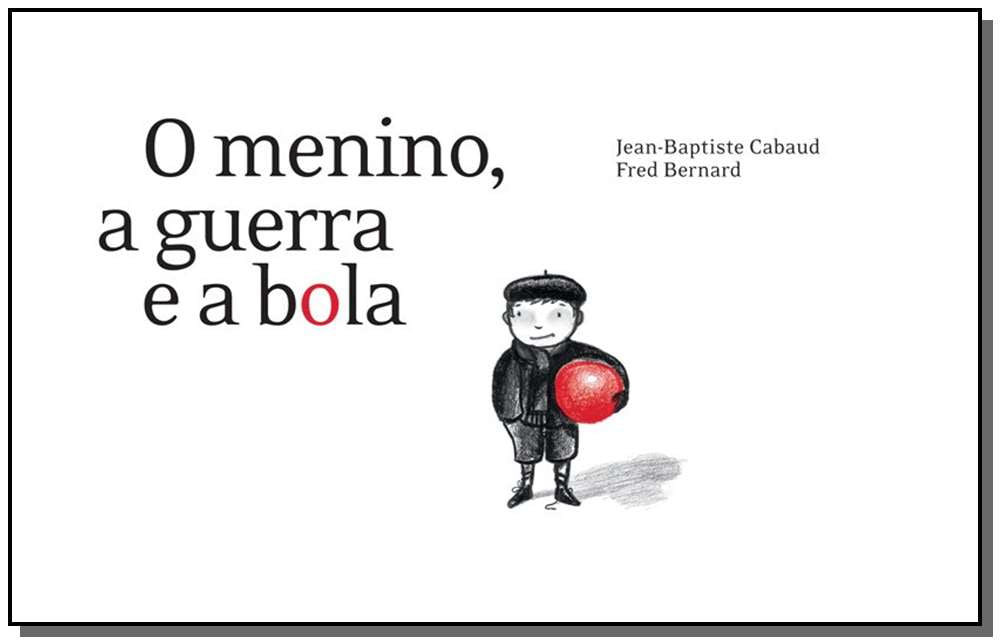 O Menino, a Guerra e a Bola