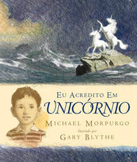 Capa do livro Eu Acredito em Unicornio, de Michael Morpurgo