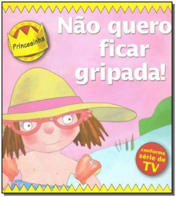 Capa do livro Princesinha - Não Quero Ficar Gripada!, de Tony Ross