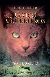 Capa do livro Gatos Guerreiros - Na Floresta, de Erin Hunter
