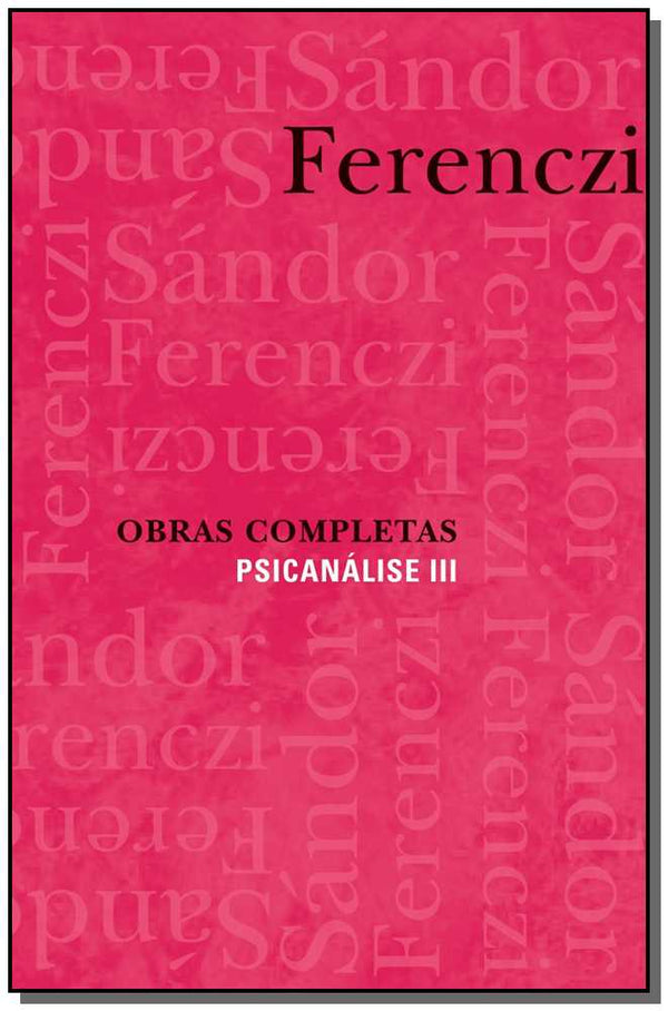 Capa do livro Obras Completas - Psicanálise III, de Sandor Ferenczi