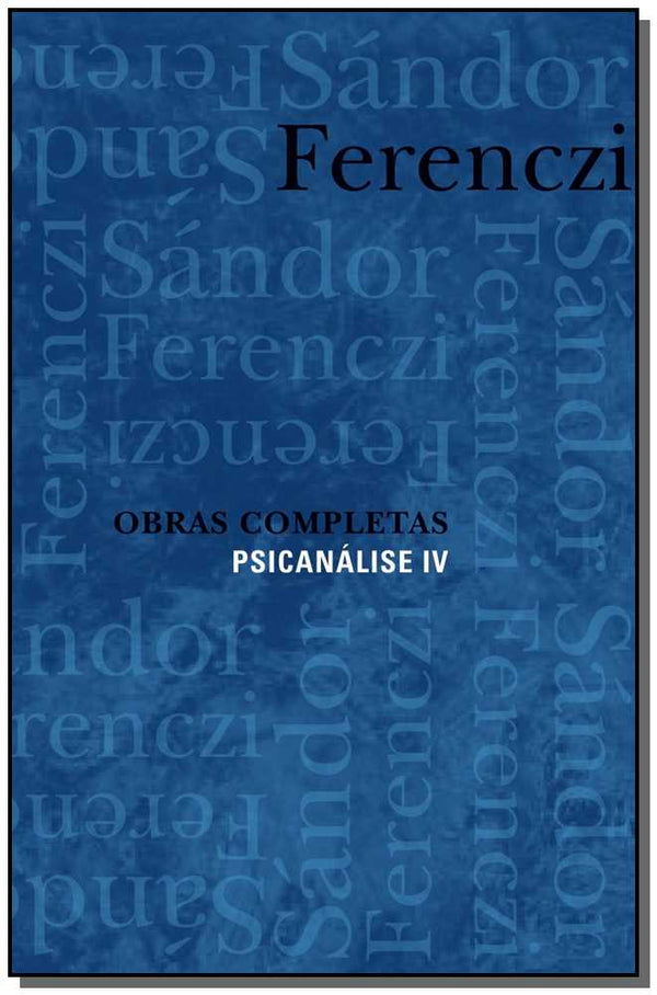 Capa do livro Obras Completas - Psicanálise IV, de Sandor Ferenczi