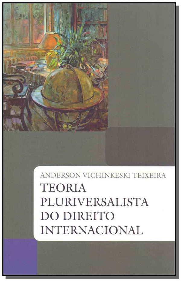 Capa do livro Teoria Pluriversalista do Direito Internacional, de Anderson Vichinkeski Teixeira