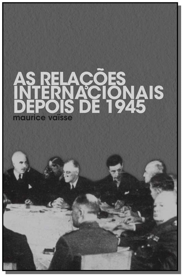 Capa do livro Relacoes Internacionais Depois de 1945, as, de Maurice Vaisse