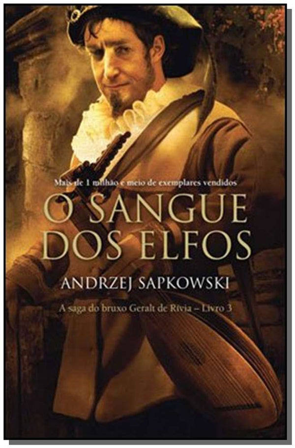 Capa do livro O Sangue dos Elfos - The Witcher - A Saga do Bruxo Geralt de Rívia - 02ed/13, de Andrzej Sapkowski