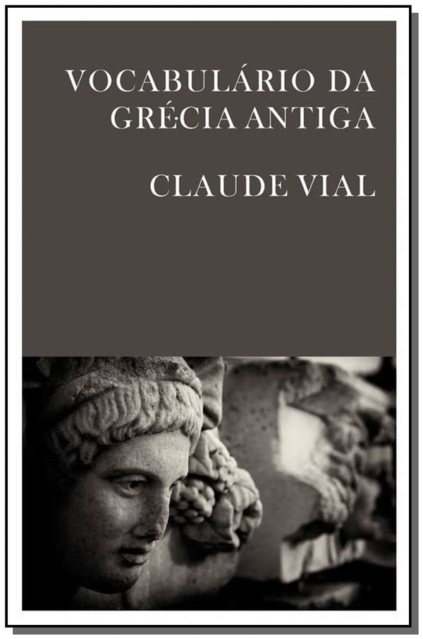 Capa do livro Vocabulario da Grecia Antiga, de Claude Vial
