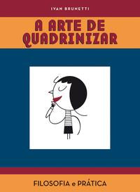 Capa do livro Arte de Quadrinizar, a, de Ivan Brunetti