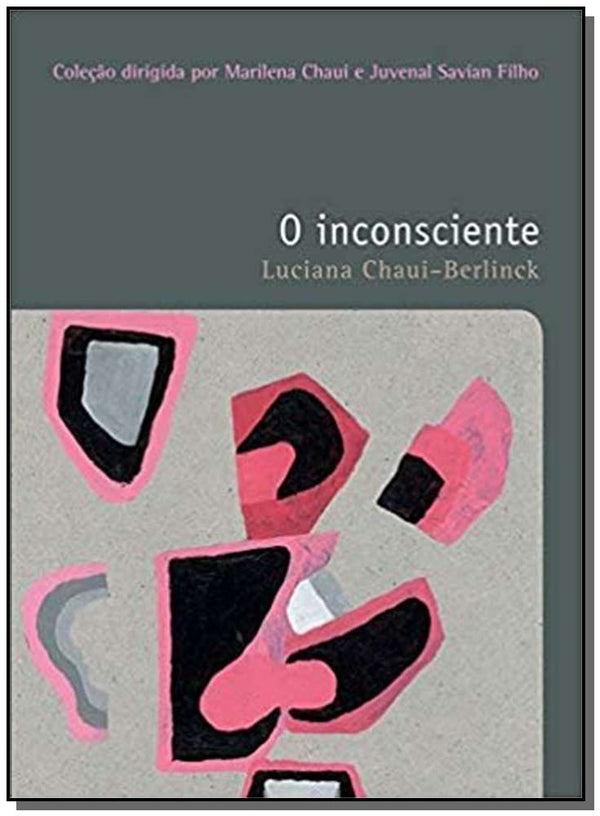 Capa do livro Inconsciente, o - Vol. 28 - Colecao Filosofias - O, de Luciana Chaui Berlinck