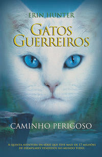 Capa do livro Gatos Guerreiros - Caminho Perigoso, de Erin Hunter