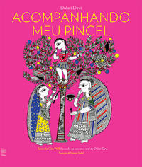 Capa do livro Acompanhando Meu Pincel, de Dulari Devi