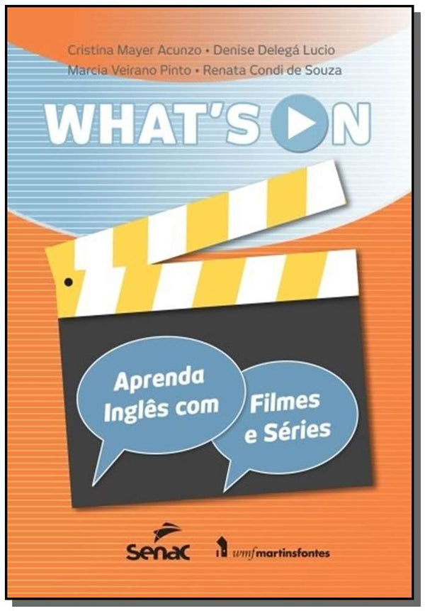 Capa do livro Whats On - Aprenda Ingles com Filmes e Series, de Cristina Mayer Acunzo, Denise Delega-Lucio, Pint