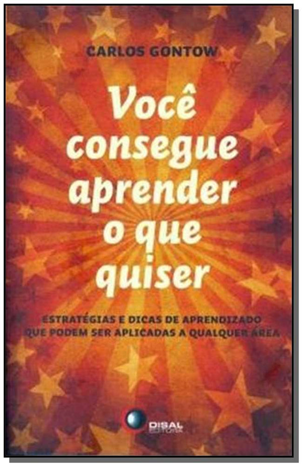 Capa do livro Você Consegue Aprender o que Quiser, de Diversos Autores