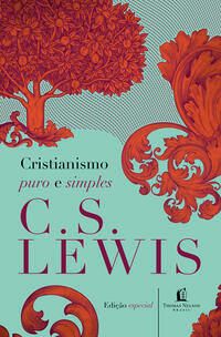 Cristianismo Puro e Simples - Ed. Especial