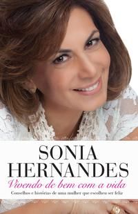 Vivendo de Bem com a Vida - Conselhos e Histórias de uma Mulher que Escolheu Ser Feliz