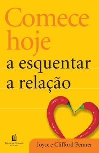 Comece Hoje a Esquentar a Relação