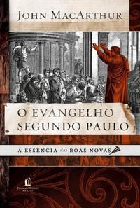 Capa do livro Evangelho Segundo Paulo, o, de John Macarthur