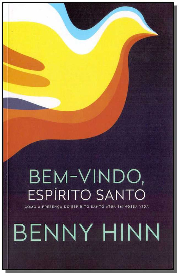 Capa do livro Bem-Vindo, Espirito Santo - 02ed, de Benny Hinn