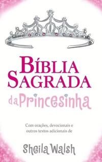 Capa do livro Bíblia Sagrada da Princesinha, de Sheila Walsh